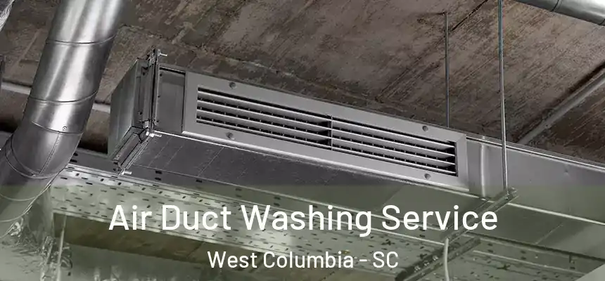  Air Duct Washing Service West Columbia - SC